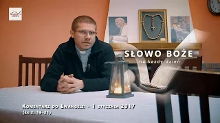 Komentarz do Ewangelii - 1 stycznia 2017 (Łk 2, 16-21)