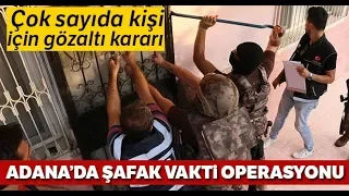 Adana’da Aranan Şüphelilere Şafak Operasyonu