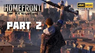 HOMEFRONT THE REVOLUTION Gameplay Walkthrough Part 2 FULL GAME [4K 60FPS PC ULTRA] - No Commentary