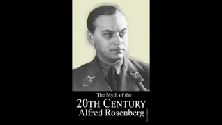 The Myth of the Twentieth Century by Alfred Rosenberg 1 of 2