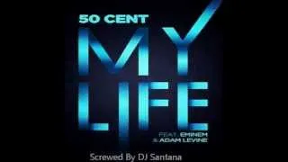 50 Cent - My Life ft. Eminem & Adam Levin (Screwed)