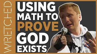 Using Math To Prove God Exists | WRETCHED