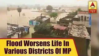 Flood Worsens Life In Various Districts Of Madhya Pradesh | ABP News