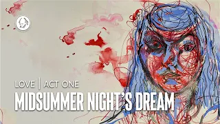 A Midsummer Night's Dream: Act 1 Summary, Analysis and the Theme of Love