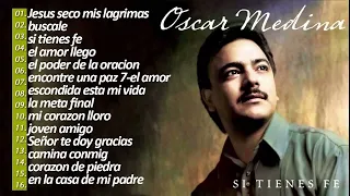 Oscar Medina  alabanza que llenan y llegan hay corazón (más exitoso)