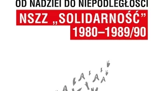 IPNtv Konferencje: Od nadziei do niepodległości. NSZZ „Solidarność” 1980-89/90 sesja XII (PL)