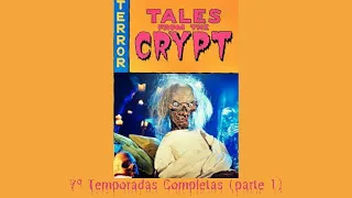 Contos Da Cripta - 7º Temporada Completo Parte 1