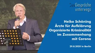 Heiko Schöning, Ärzte für Aufklärung - Die CORONA-Mafia-Organisierte Kriminalität - Berlin 29.08.20