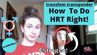 How To Do HRT Right: What I Wish I Knew Before Starting Hormones | transfem/transgender