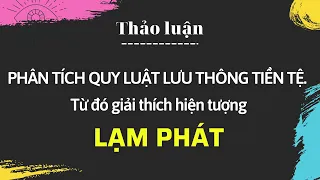 #2.5[THẢO LUẬN] KINH TẾ CHÍNH TRỊ MÁC LÊNIN| Chương 2 Phân tích quy luật lưu thông tiền tệ. Lạm phát