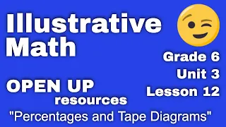 😉 6th Grade, Unit 3, Lesson 12 "Percentages and Tape Diagrams" Illustrative Math