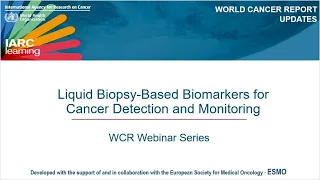 WCR Updates Webinar Series - Liquid Biopsy-Based Biomarkers for Cancer Detection and Monitoring