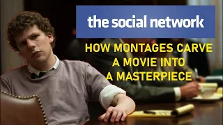 The Social Network - How Editing Montages Carve A Movie Into A Masterpiece | Video Essay | Analysis