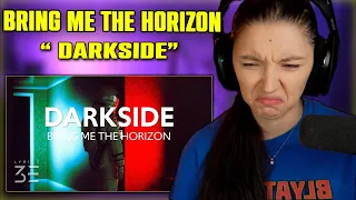 Bring Me The Horizon - DArkSide | FIRST TIME REACTION | (Lyric Video)