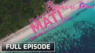 Biyahe ni Drew: The wonders of Mati, Davao Oriental | Full Episode