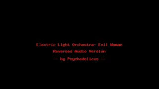 Electric Light Orchestra- Evil Woman - reverse song