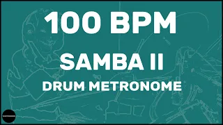 Samba II | Drum Metronome Loop | 100 BPM