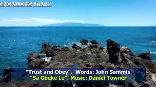 Trust and Obey [+Lyrics]. Sa Gbeke Le [Yoruba Lyrics]. Music: Daniel Towner. Words: John Sammis.