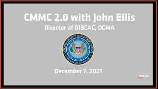 CMMC 2 0 with John Ellis – Director of DIBCAC