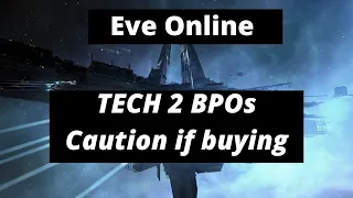 Eve Online - Tech 2 BPOs what to look out for when buying