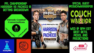 PFL Championship Preview: Harrison vs Pacheco III Best Bets | Chronic Combat Conversations