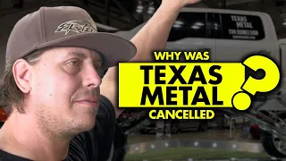 Why was “Texas Metal” canceled?