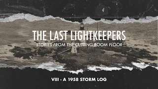 Story VIII - A 1958 Storm Log - Stories From the Cutting Room Floor