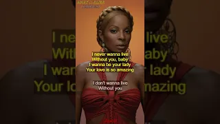 Mary J. Blige - I Never Wanna Live Without You (Vertical Version) [Lyrics]