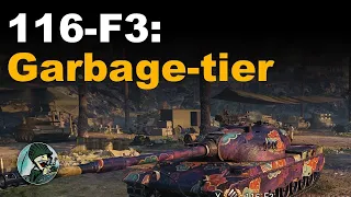 116-F3: Garbage-tier || World of Tanks