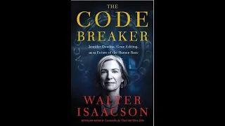 "The Code Breaker" by Walter Isaacson — Discussion Part 2