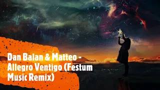 Dan Balan & Matteo - Allegro Ventigo (Festum Music Remix) [TRANCE4ME]