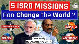 5 ISRO Missions which can Change the World | Aditya L-1, Gaganyaan, Chandrayaan 3 | UPSC Mains GS3