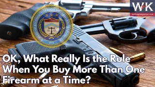 OK, What Really Is the Rule When You Buy More Than One Firearm at a Time?