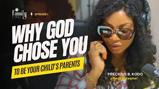 Family First - Discover why God chose you as your child's parent || Precious Bonsu