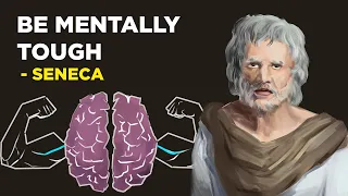 Seneca - How To Be Mentally Tough (Stoicism)