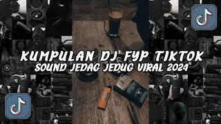 DJ CAMPURAN VIRAL TIK TOK 2024 JEDAG JEDUG FULL BASS TERBARU MENGKANE