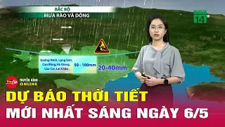 Dự báo thời tiết mới nhất sáng 6/5: Miền Bắc sắp đón mưa lớn, giảm nhiệt | Tin24h