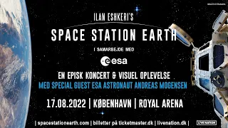 Andreas Mogensen video hilsen / Space Station Earth / Royal Arena 17. august 2022