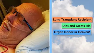 Near Death Experience  I  Lung Transplant Recipient Dies & Meets His Organ Donor in Heaven | Ep. 5