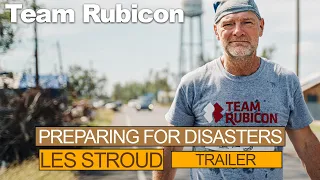 Team Rubicon | Preparing For Disasters | Les Stroud | Trailer