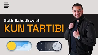 Botir Bahodirovichning kun tartibi!