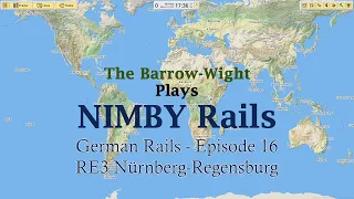 NIMBY Rails -  German Rails -  EP016  - RE50 Nürnberg Regensburg