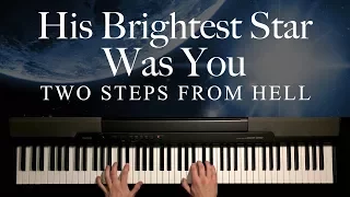 His Brightest Star Was You by Two Steps From Hell (Piano)