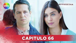 No Te Vayas Sin Mi | Capitulo 66 - HD