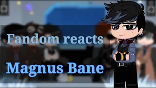 Fandoms react •Magnus Bane• [ShadowHunter] (⚠️Spoiler⚠️) [1/6] (copyright videos) REPOST