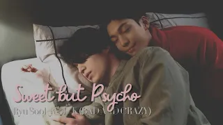 Ryu Sool-yeol / Lee Dong-wok & K / Wi Ha-joon | Bad and Crazy FMV | Sweet but Psycho