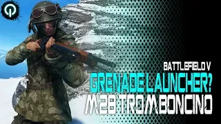 New Grenade Launcher? (M28 Tromboncino Analysis) | Battlefield 5