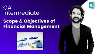 Scope and Objectives of Financial Management CA Inter | Financial Management | English | CA Sandesh