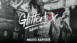 Glitterbox Radio Show 273: Presented By Melvo Baptiste