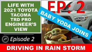 EP 2: Life with Tacoma TRD Pro. Episode 2: Driving in crazy rainstorm with baby Yoda (Grogu)